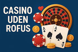 Casino Uden ROFUS Betal Med Din Guide til Spiloplevelser uden Begrænsninger