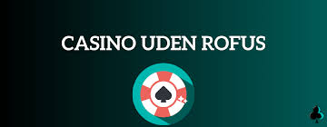 Online Casino Uden ROFUS med Paysafe En Guide til Bekvemmelighed Online Casino Uden ROFUS med Paysafe En Guide til Bekvemmelighed